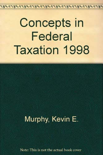 Concepts in Federal Taxation 1998 Business, Finance & Career