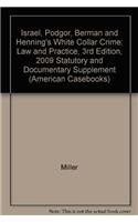 Israel, Podgor, Berman and Henning's White Collar Crime: Law and Practice, 3rd Edition, 2009 Statutory and Documentary Supplement (American Casebooks) Books