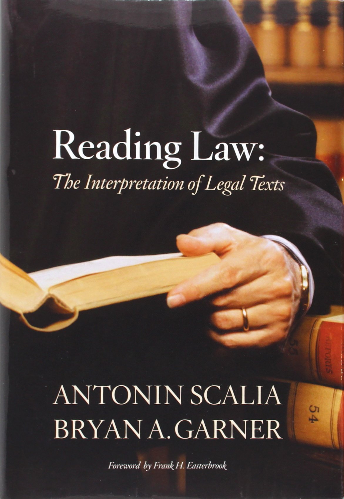 Reading Law: The Interpretation of Legal Texts Law