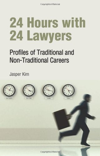 24 Hours With 24 Lawyers: Profiles of Traditional and Non-Traditional Careers Law