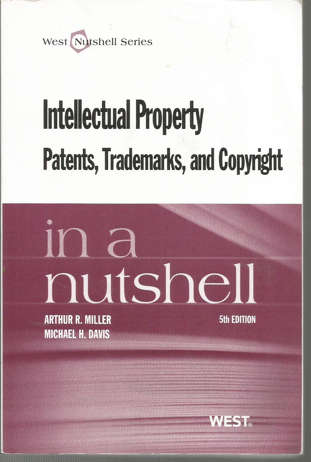 Intellectual Property, Patents, Trademarks, and Copyright in a Nutshell (West Nutshell Series) Law