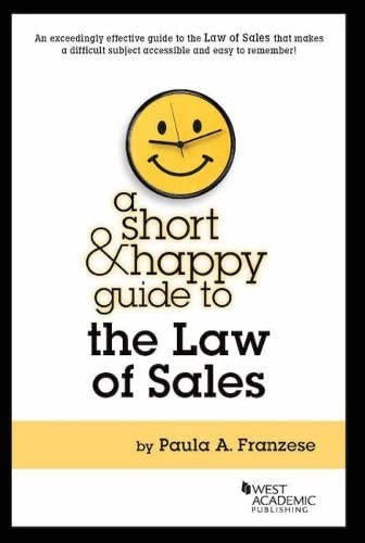 A Short & Happy Guide to the Law of Sales (Short & Happy Guides) Law