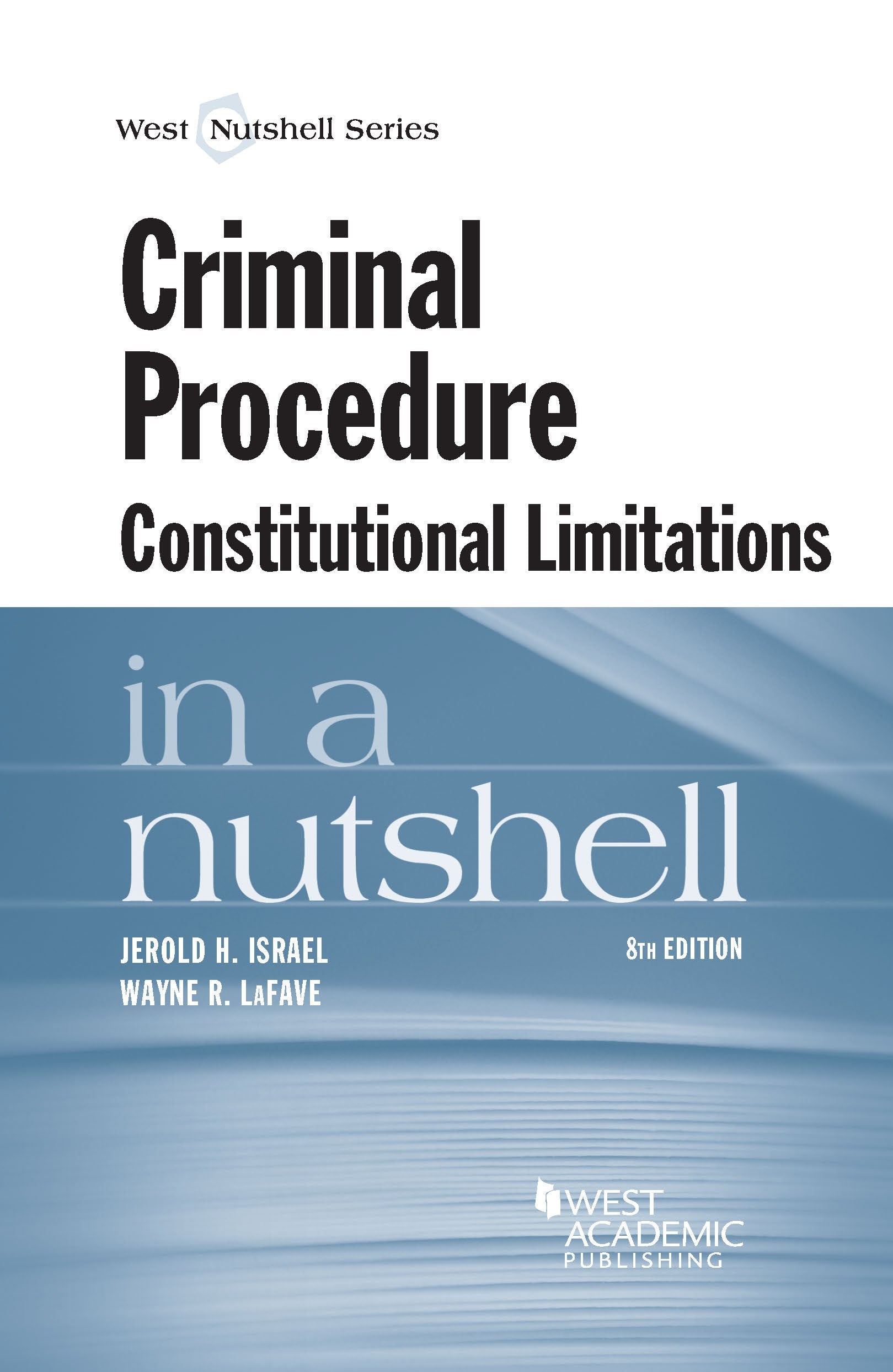 Product Image: Criminal Procedure, Constitutional Limitations in a Nutshell