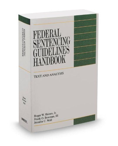 Federal Sentencing Guidelines Handbook, 2012-2013 ed. by Frank Bowman III (2012-12-08) Books