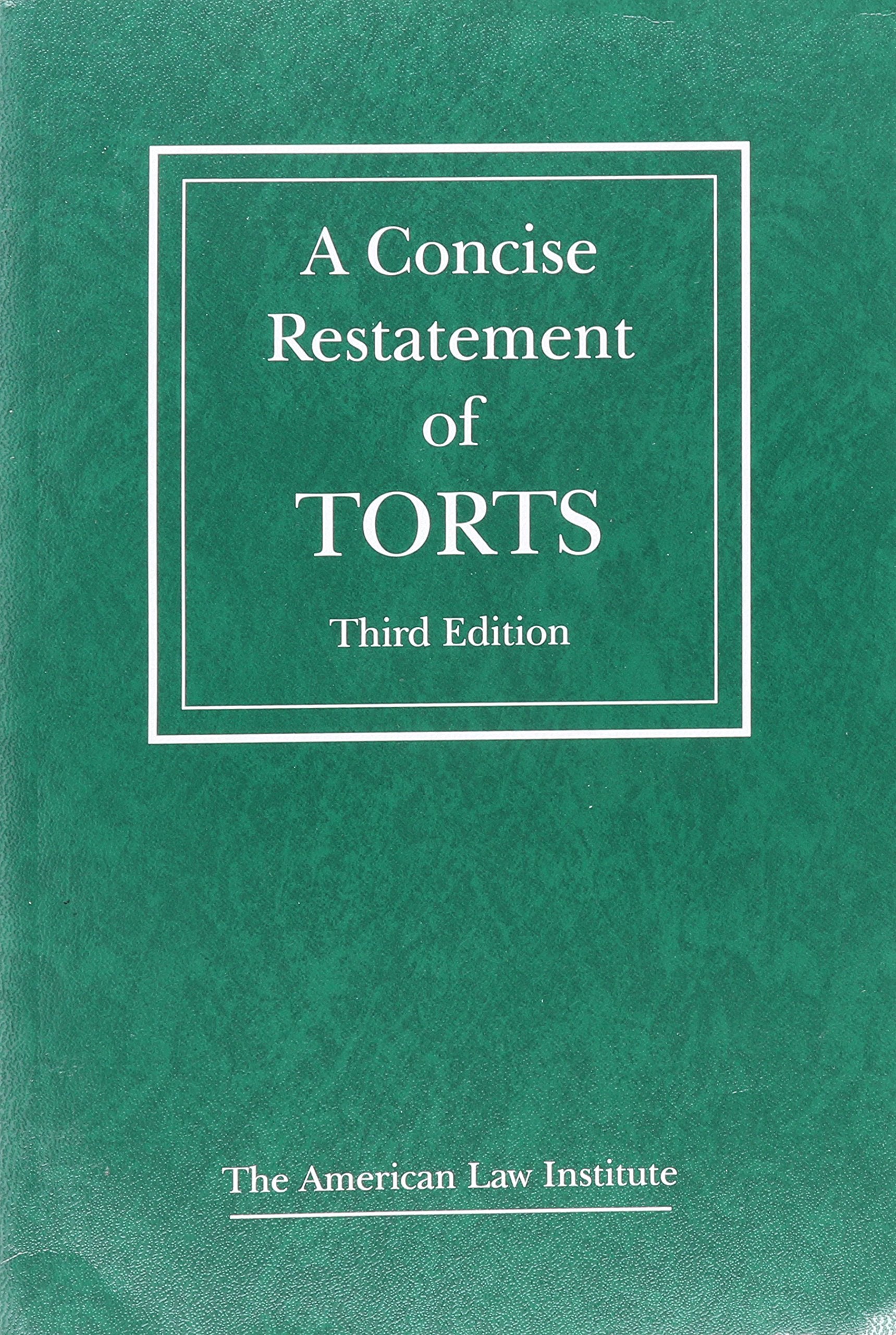 A Concise Restatement of Torts Law