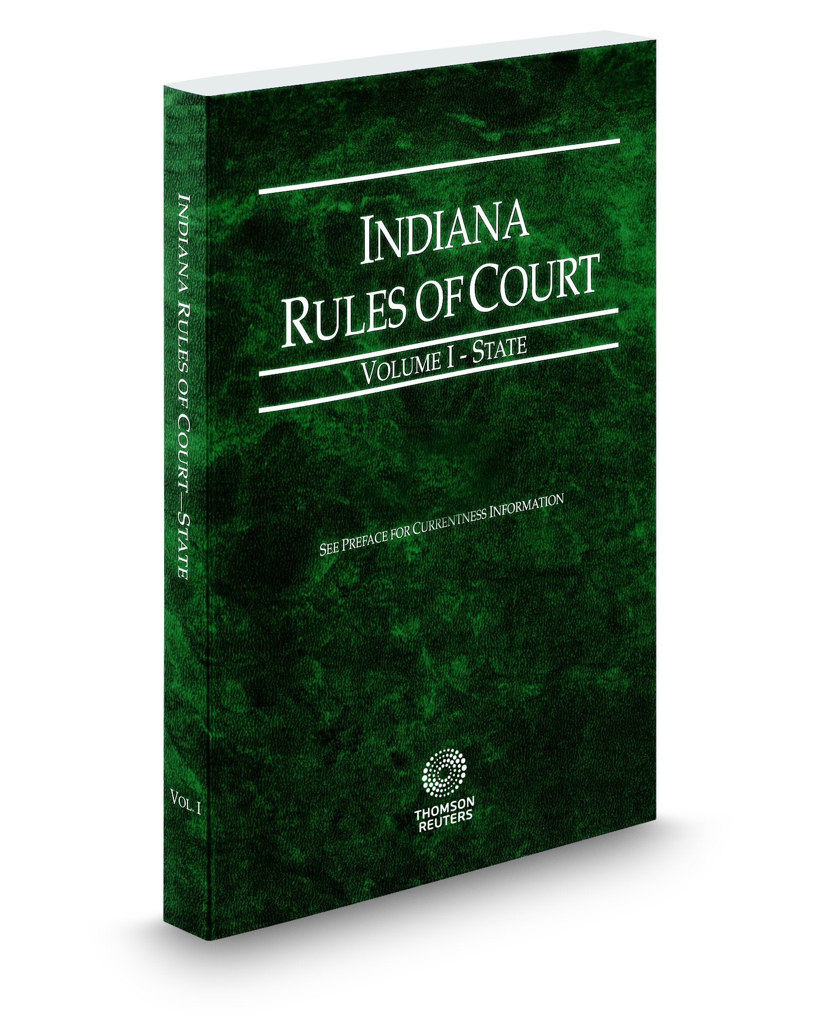 Indiana Rules of Court - State, 2018 ed. (Vol. I, Indiana Court Rules) Reference Books