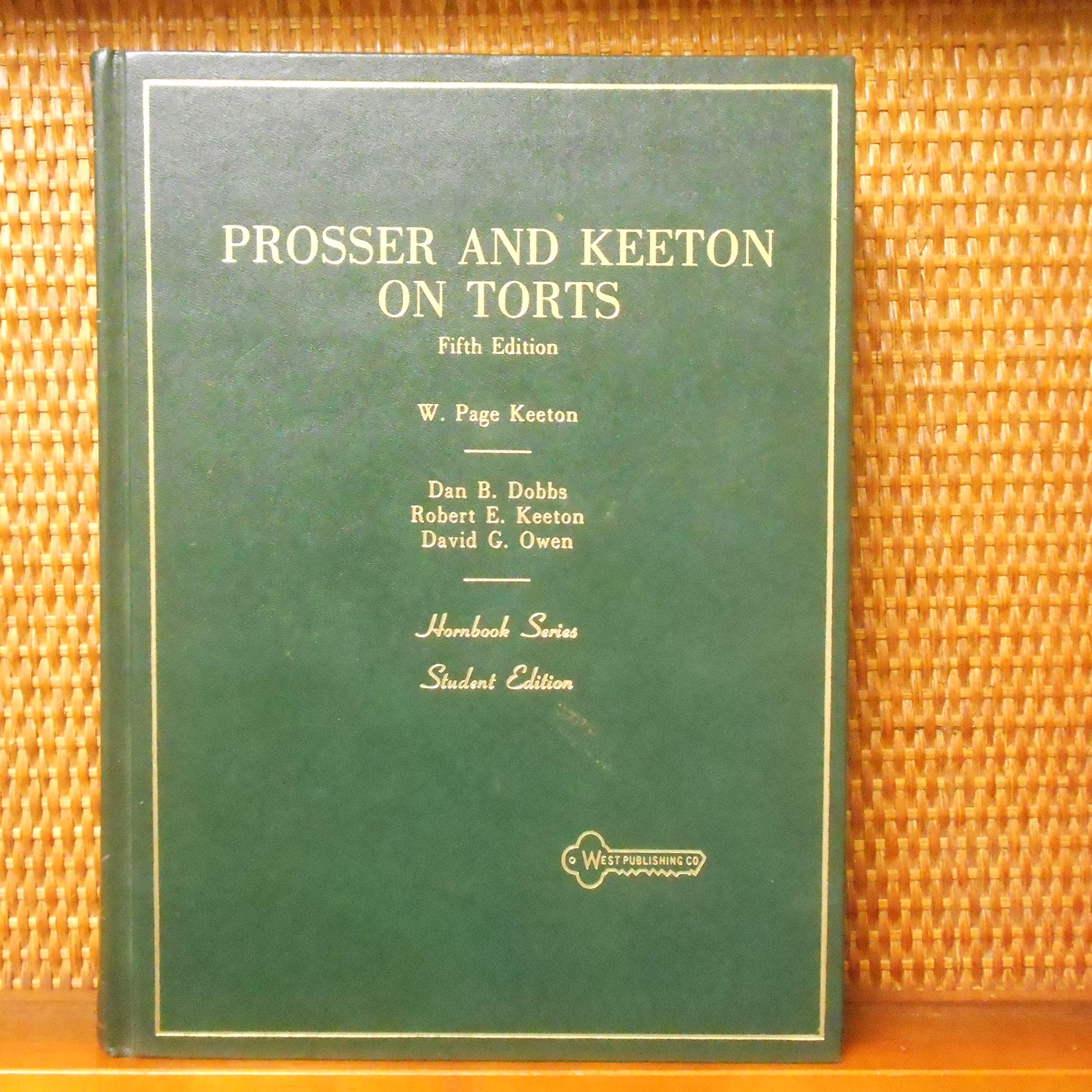 Prosser and Keeton on the Law of Torts (HORNBOOK SERIES STUDENT EDITION) Law