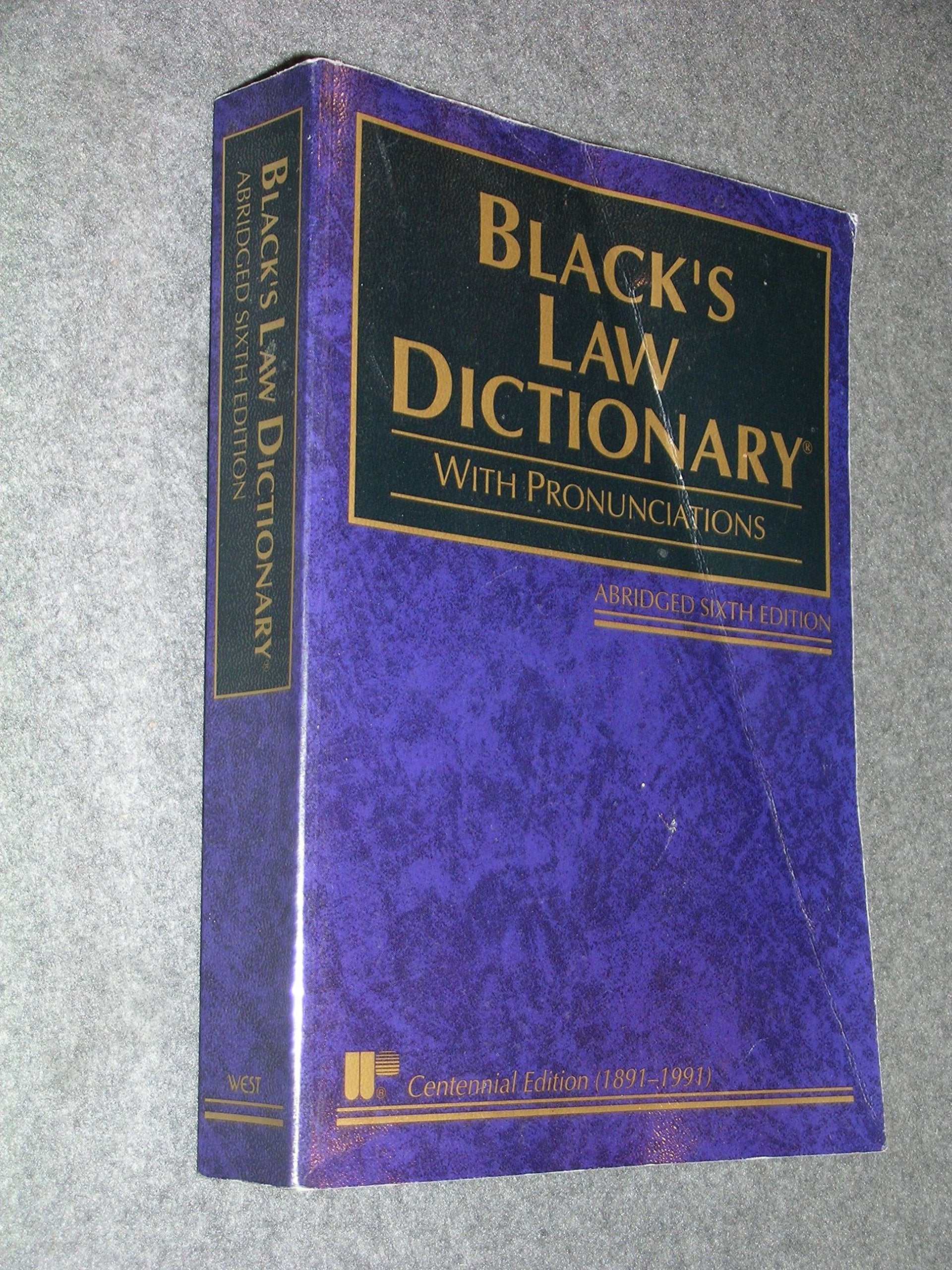Black's Law Dictionary: Definitions of the Terms and Phrases of American and English Jurisprudence, Ancient and Modern: Definitions of the Terms and Phrases of American Law Law