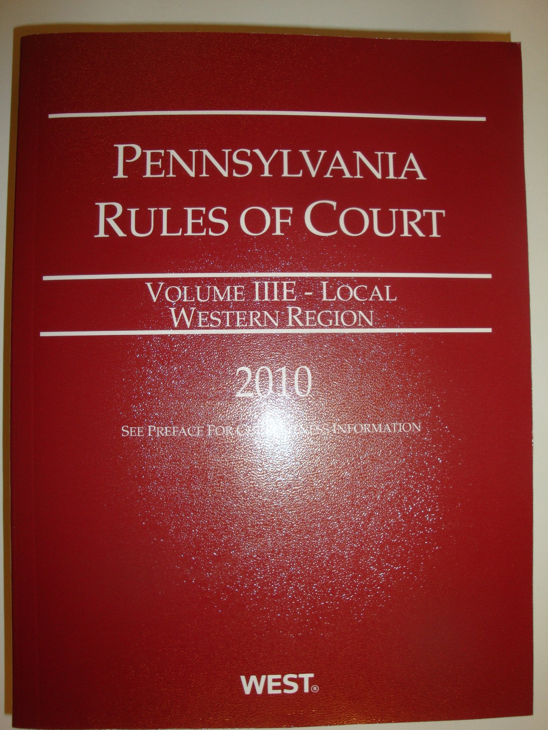 Pennsylvania Rules of Court - Local Western, 2010 ed. (Vol. IIIE, Pennsylvania Court Rules) Books