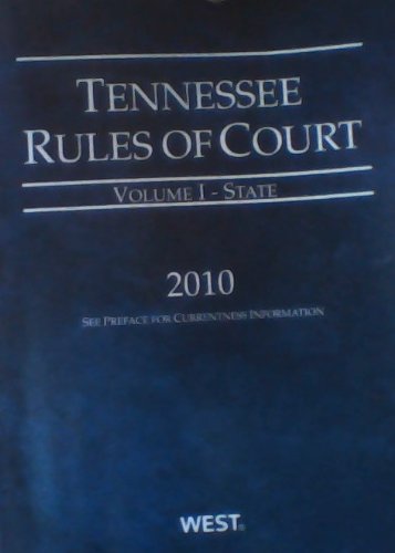 Tennessee Rules of Court V- Vol 1 - State 2010 Books