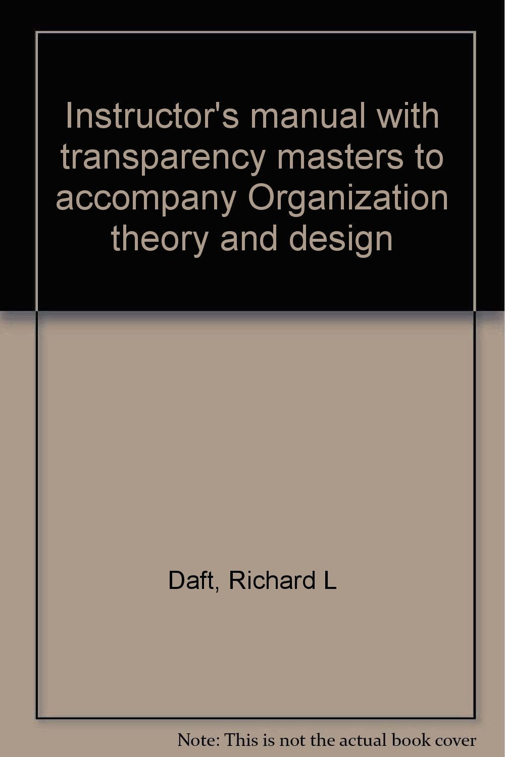 Instructor's manual with transparency masters to accompany Organization theory and design Books