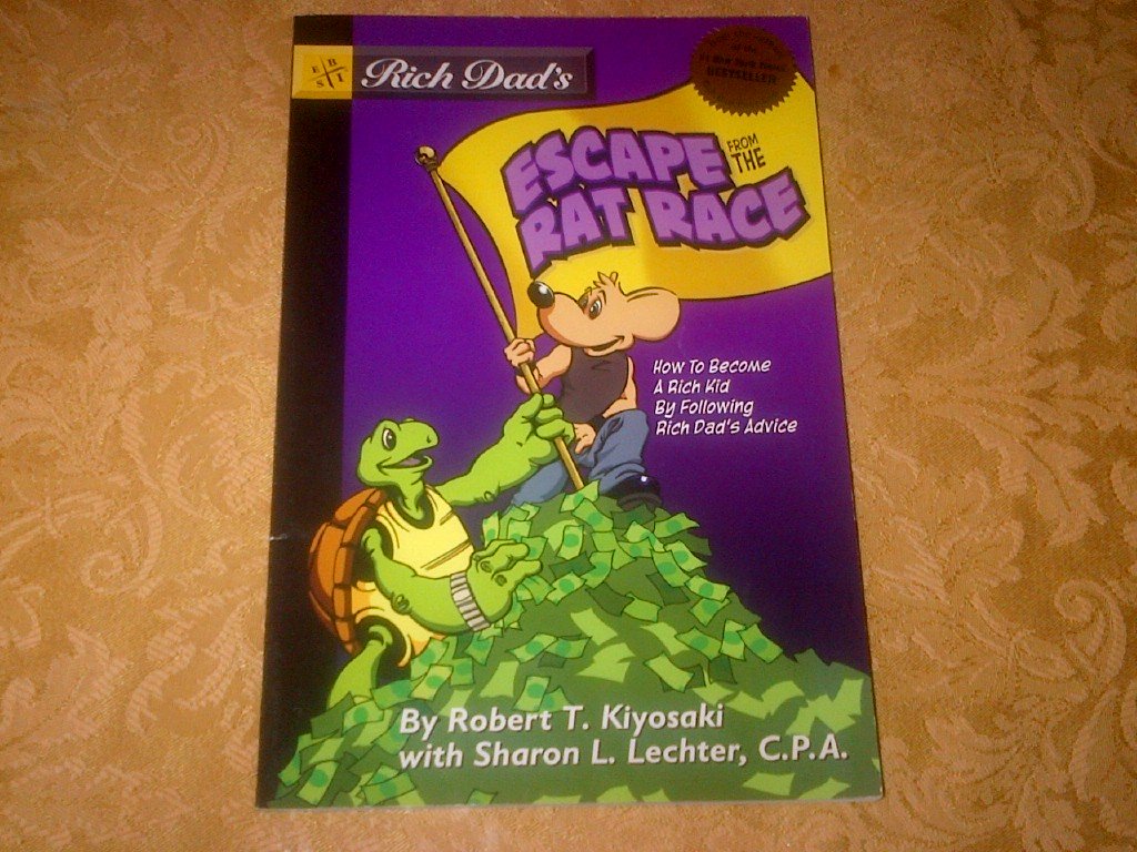Rich Dad's Escape from the Rat Race: How to Become a Rich Kid by Following Rich Dad's Advice Business, Finance & Career