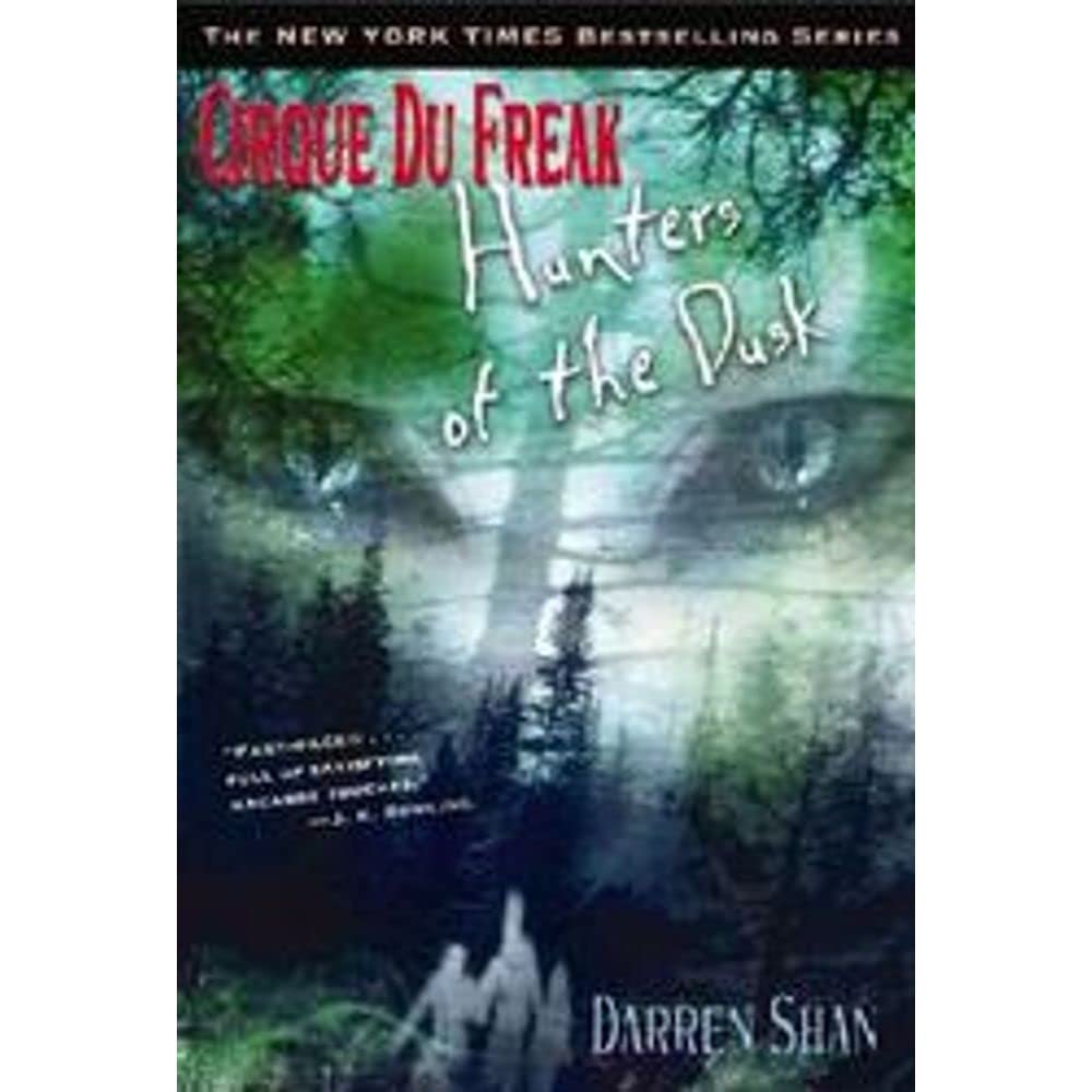 Cirque Du Freak #7: Hunters of the Dusk: Book 7 in the Saga of Darren Shan (Cirque Du Freak, the Saga of Darren Shan, Band 7) Horror & Creepy