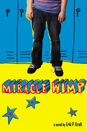 Miracle Wimp: As if surviving high school isn't hard enough . . .. A novel Fiction