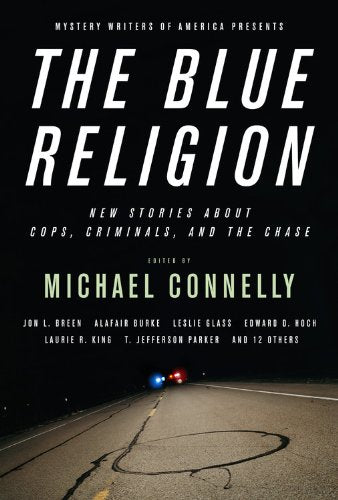 Mystery Writers of America Presents The Blue Religion: New Stories about Cops, Criminals, and the Chase Contemporary literature Books