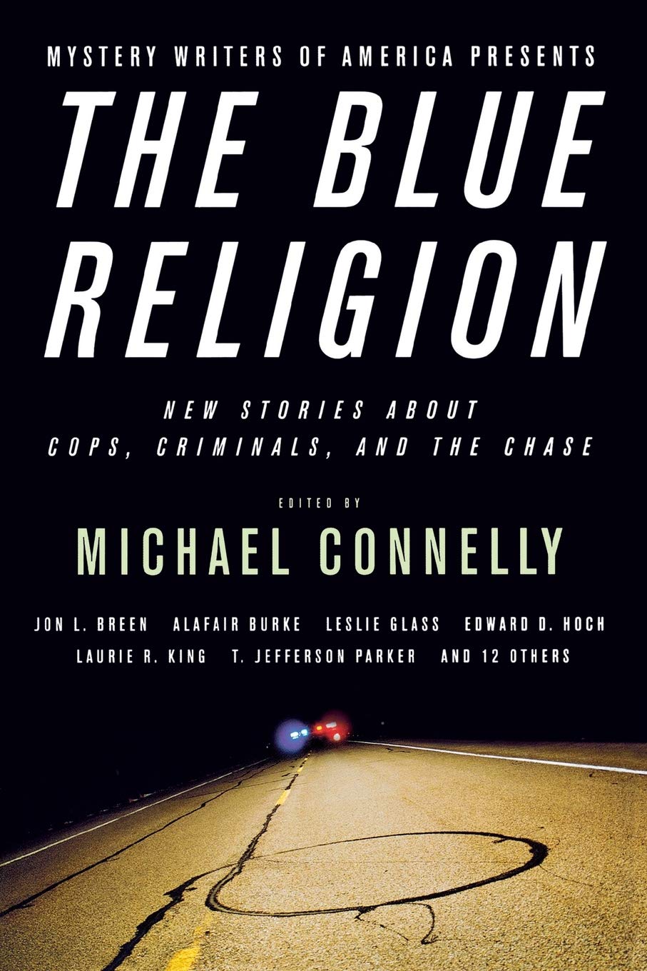 Mystery Writers of America Presents The Blue Religion: New Stories about Cops, Criminals, and the Chase book