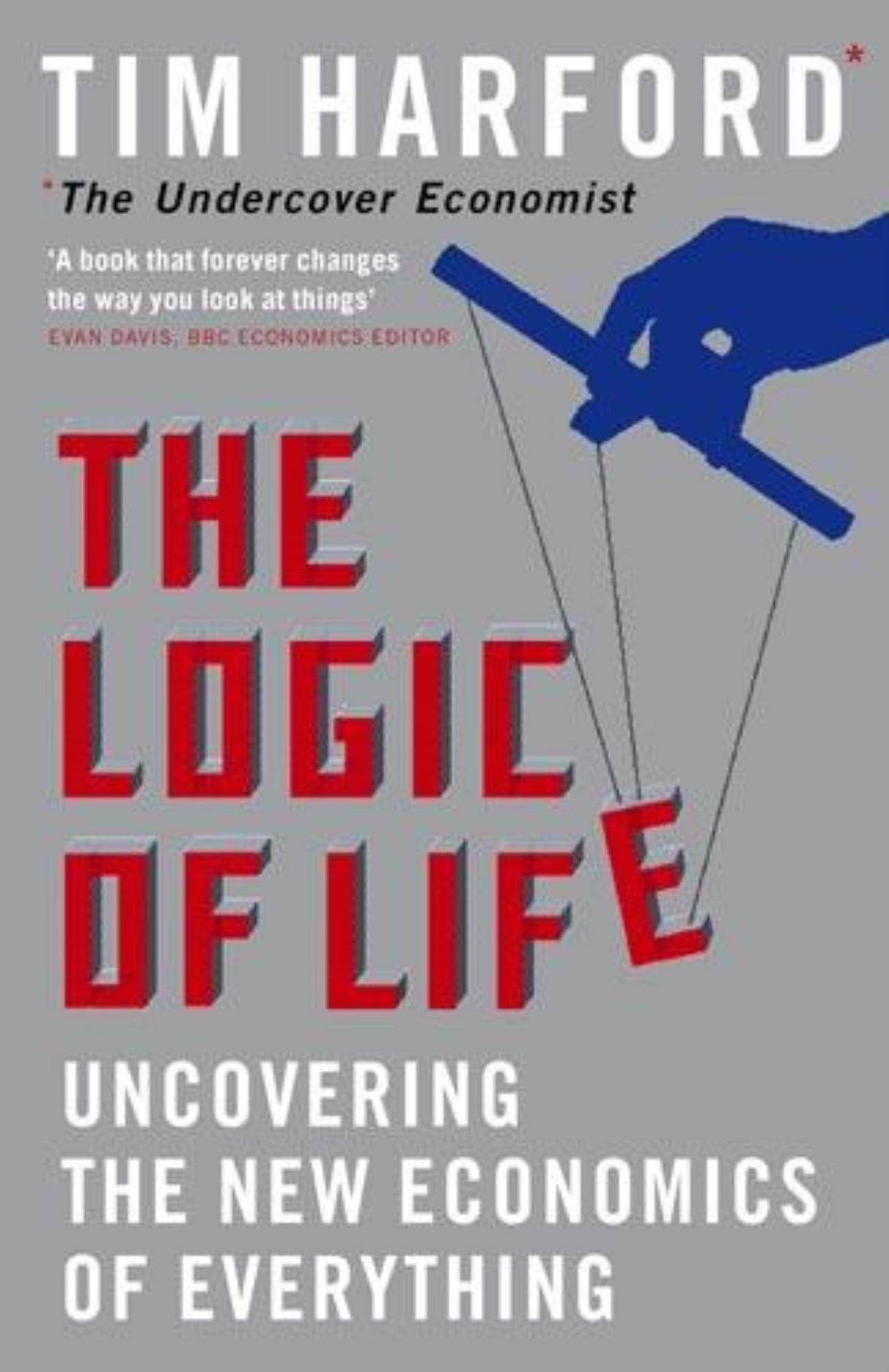 The Logic of Life: Uncovering The New Economics of Everything Law