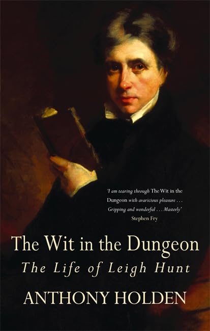 The Wit In The Dungeon: The Life of Leigh Hunt Contemporary literature