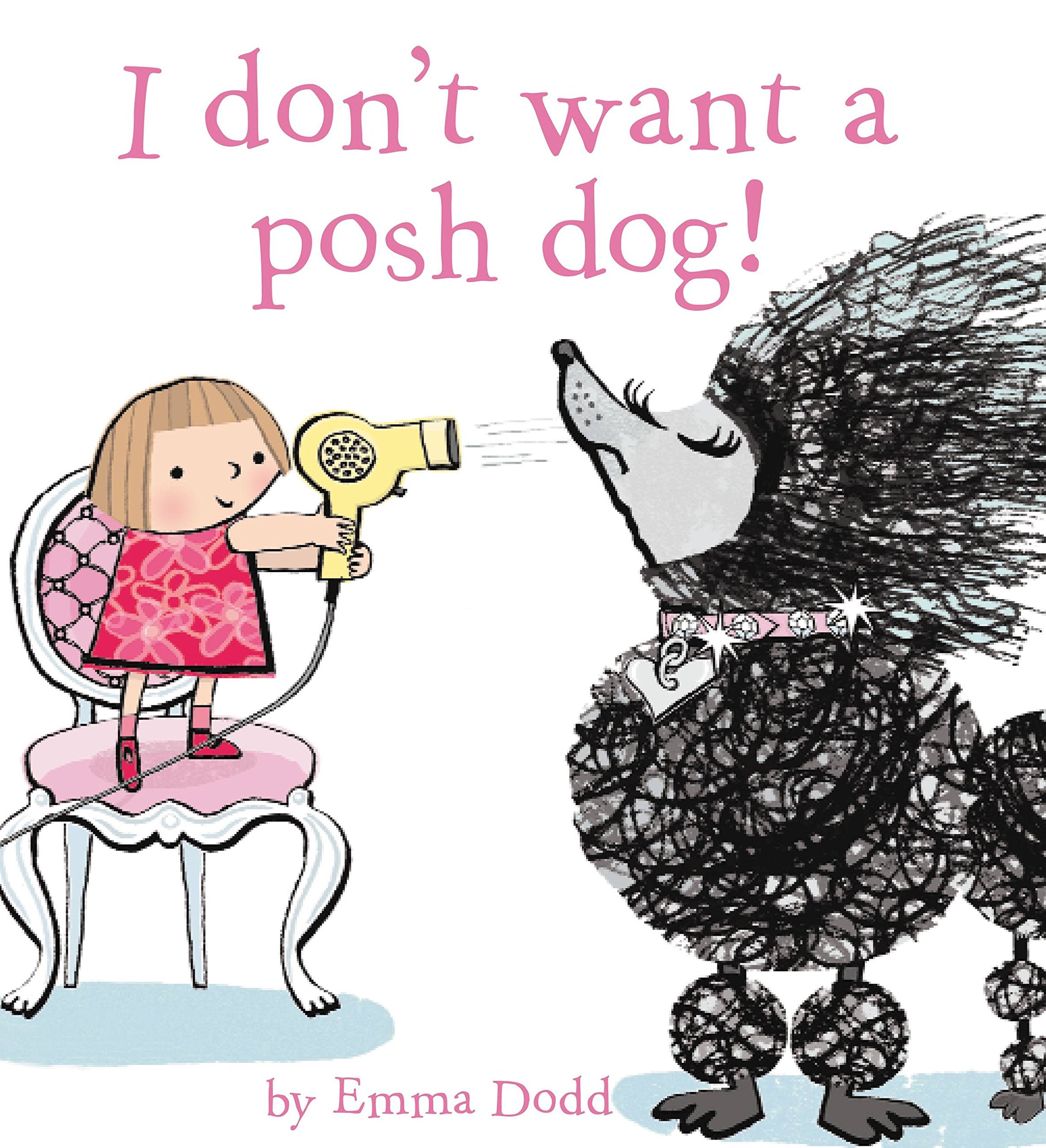 I Don't Want a Posh Dog Pets