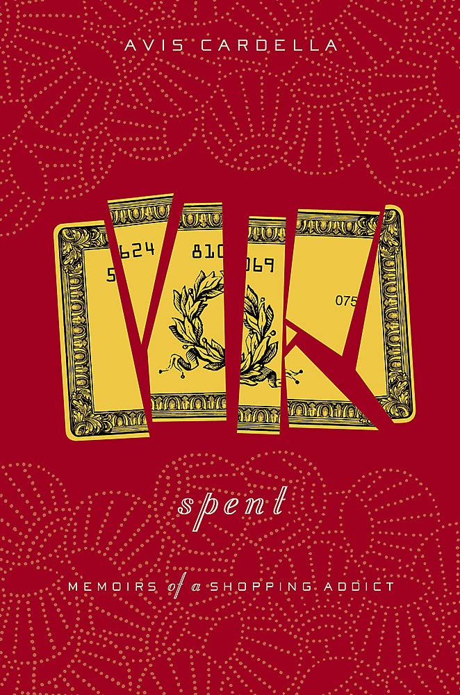 Spent: Memoirs of a Shopping Addict Personalities