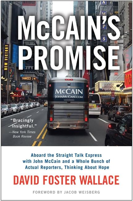 McCain's Promise: Aboard the Straight Talk Express with John McCain and a Whole Bunch of Actual Reporters, Thinking About Hope Media & Communication