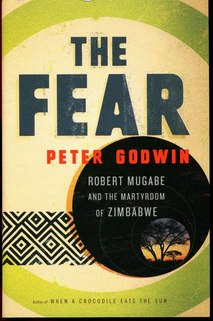 The Fear: Robert Mugabe and the Martyrdom of Zimbabwe Memories