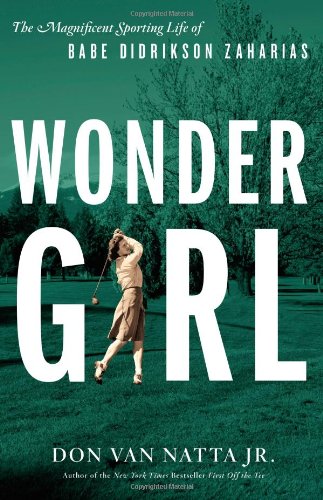 Wonder Girl: The Magnificent Sporting Life of Babe Didrikson Zaharias Sports