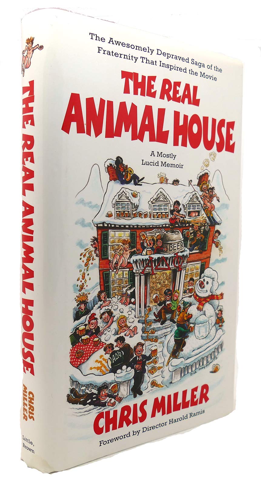 The Real Animal House: The Awesomely Depraved Saga of the Fraternity That Inspired the Movie: The Saga of the Fraternity That Inspired the Movie Art & Literature Books