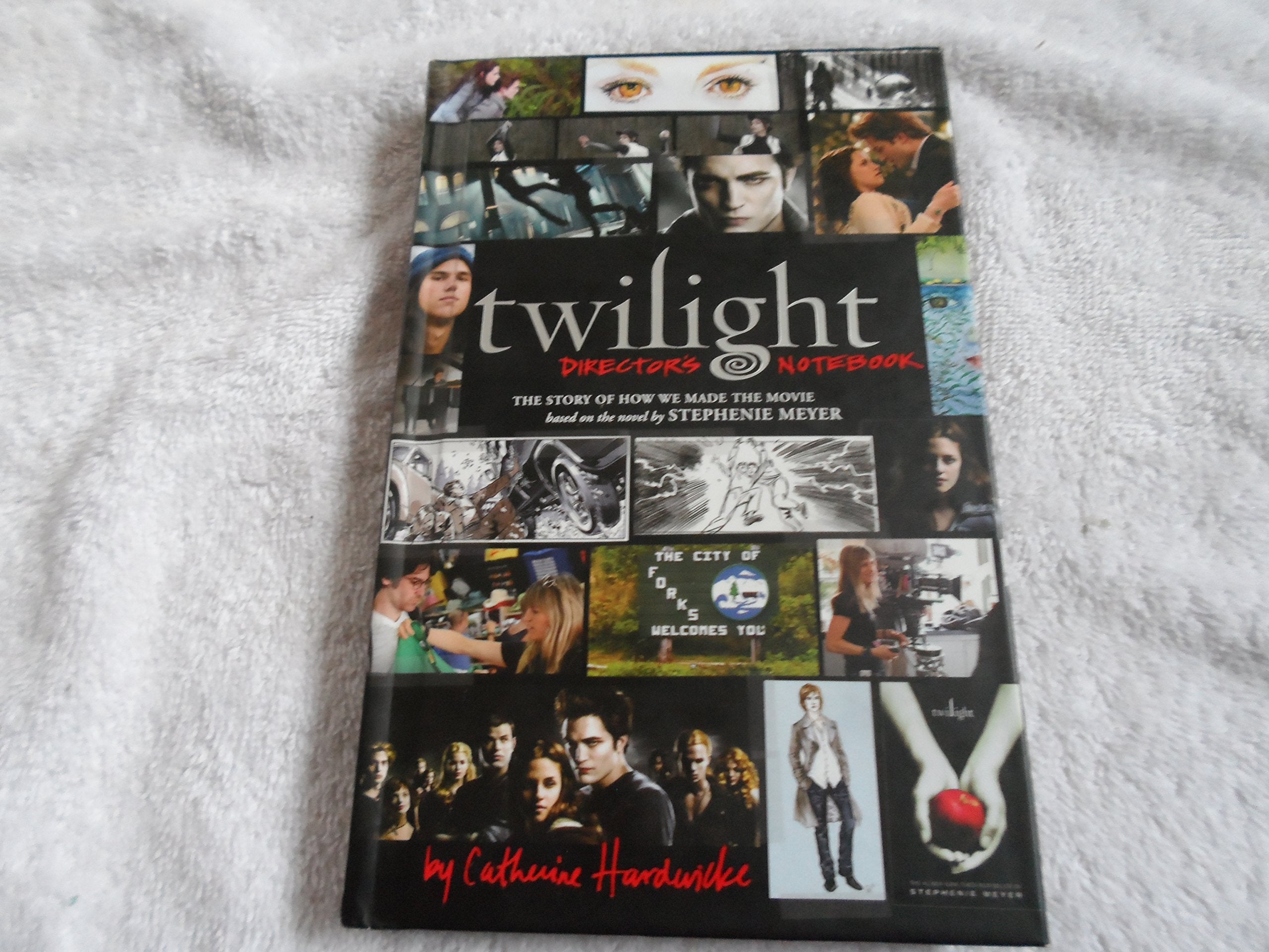 Twilight: Director's Notebook: The Story of How We Made the Movie Based on the Novel by Stephenie Meyer Film, Art & Culture