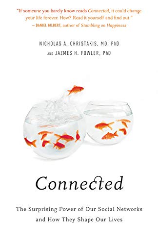Connected: The Surprising Power of Our Social Networks and How They Shape Our Lives: The Surprising Power of Social Networks and How They Shape Our Lives Social Sciences