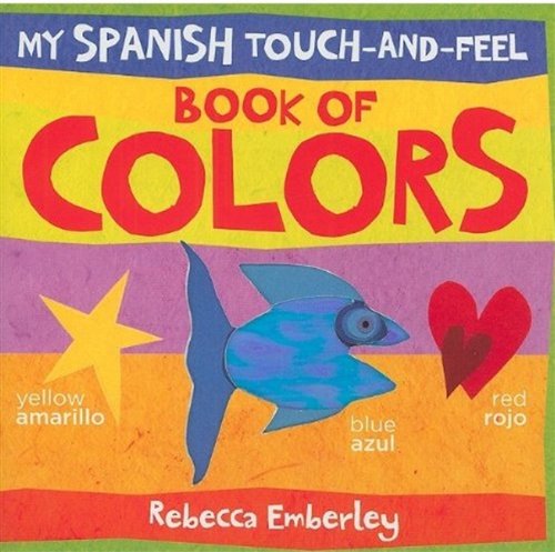 My Spanish Touch-and-Feel Book of Colors Non-fiction