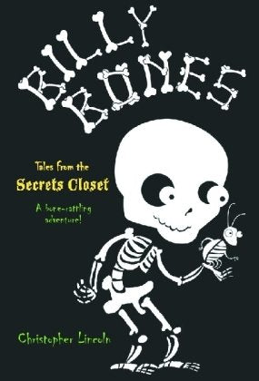 Billy Bones: Tales from the Secrets Closet: Tales from the Secrets Closet. A bone-rattling adventure! Horror & Mystery