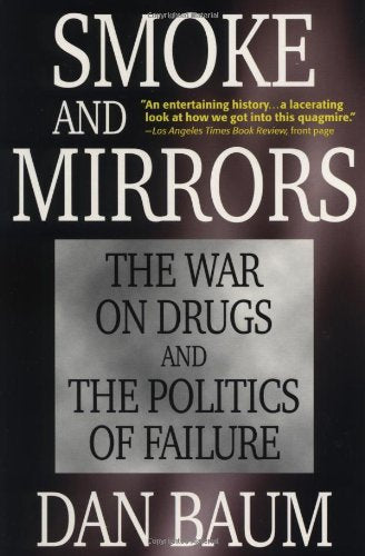 Smoke and Mirrors: The War on Drugs and the Politics of Failure Law