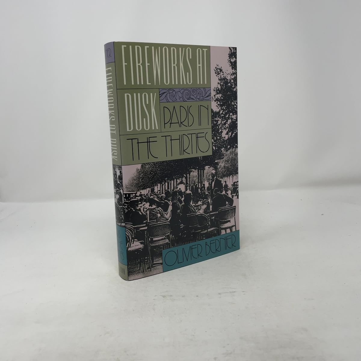 Fireworks at Dusk: Paris in the Thirties Politics & History
