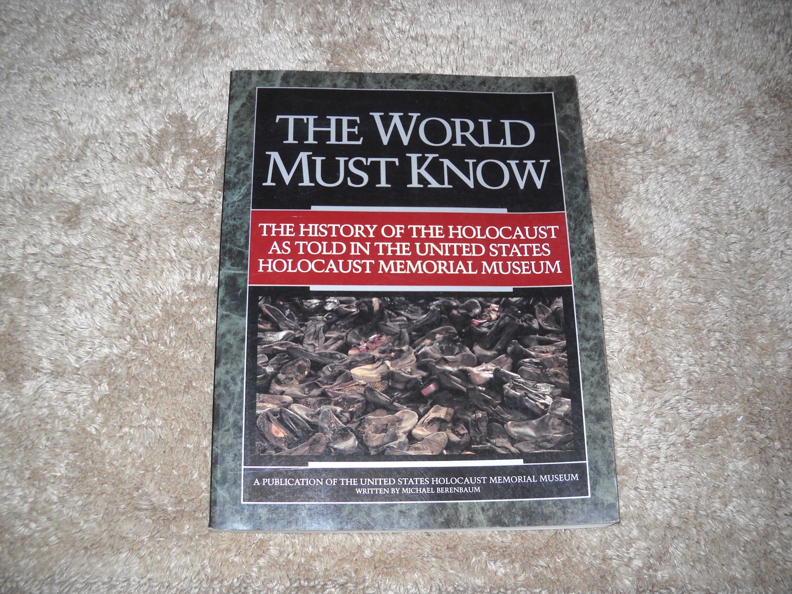 World Must Know: The History of the Holocaust Memorial Museum German history
