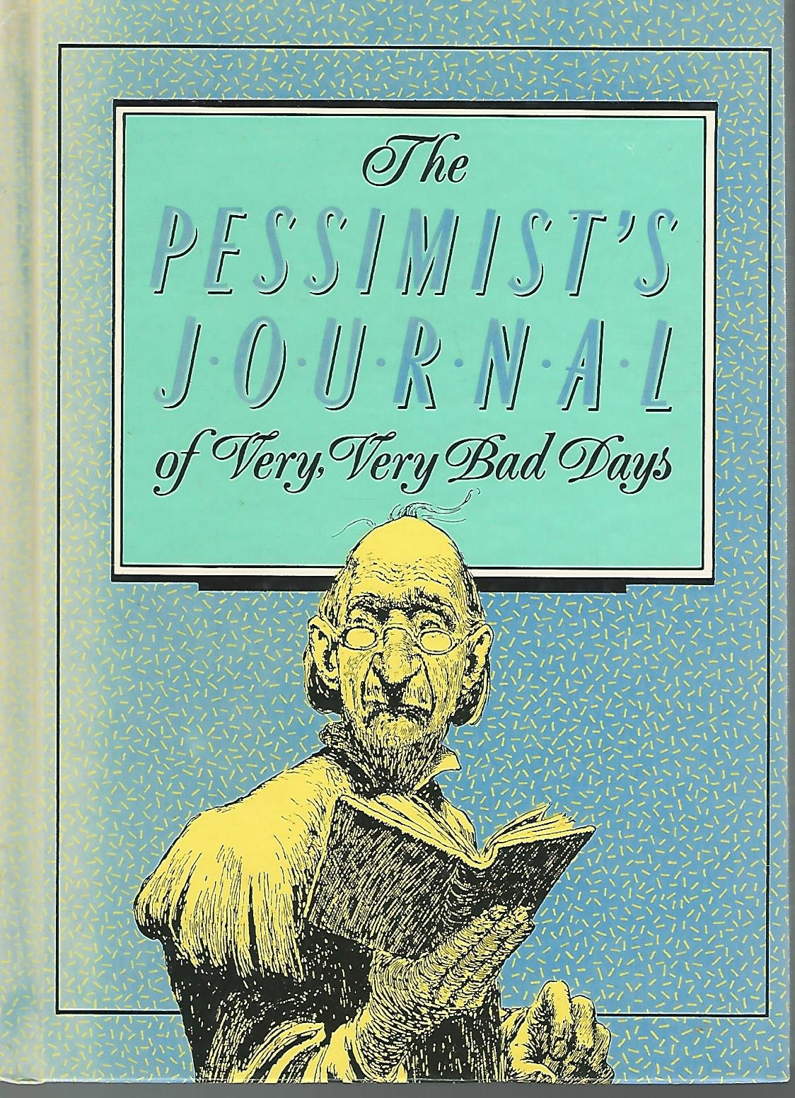 The Pessimist's Journal of Very, Very Bad Days Books