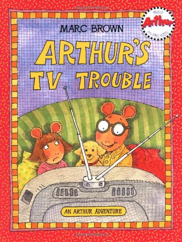 Arthur's TV Trouble: An Arhur Adventure (Arthur Adventures) Non-fiction