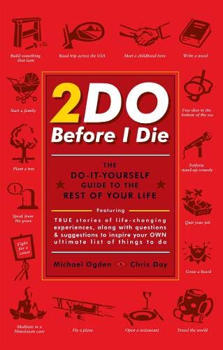 2Do Before I Die: The Do-It-Yourself Guide to the Rest of Your Life Business, Finance & Career