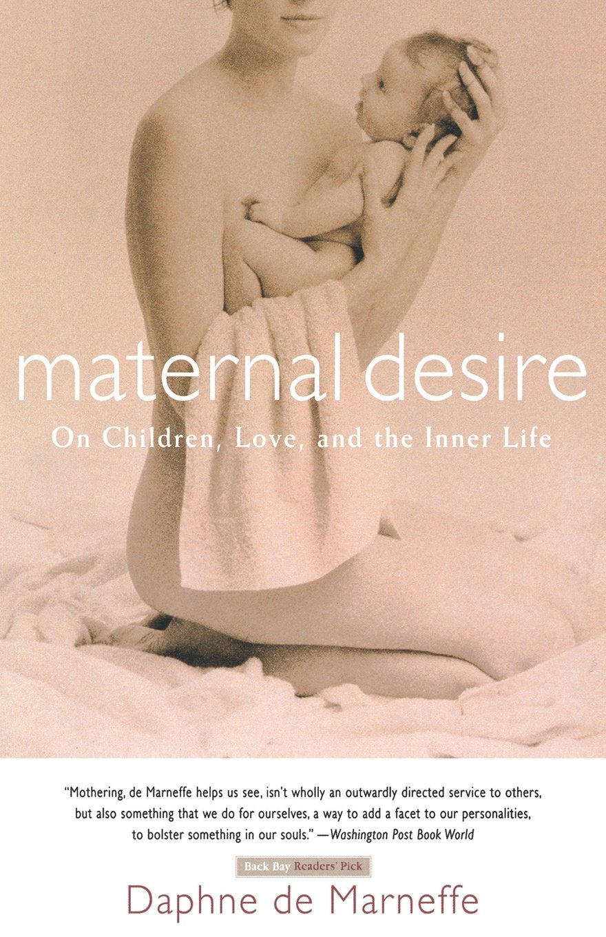 Maternal Desire: On Children, Love, and the Inner Life Social Sciences