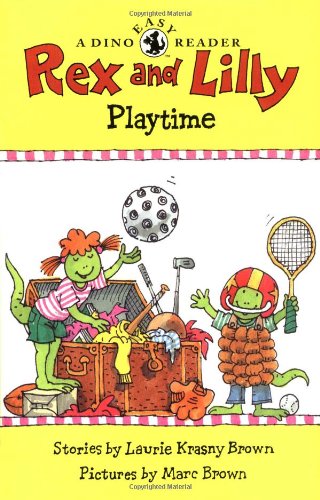 Rex and Lilly Playtime: A Dino Easy Reader (Dino Easy Readers) Non-fiction