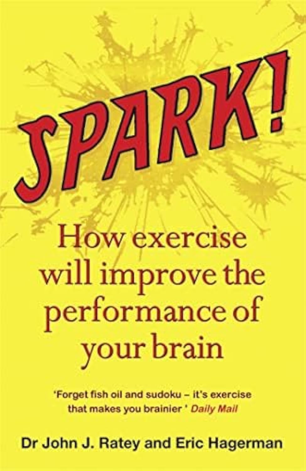 Spark: The Revolutionary New Science of Exercise and the Brain Psychology