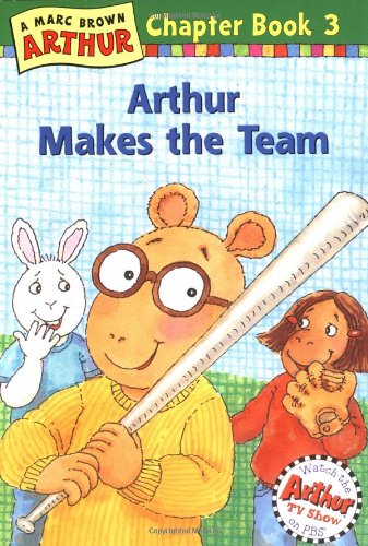 Arthur Makes the Team: A Marc Brown Arthur Chapter Book 3 (Marc Brown Arthur Chapter Books, 3) Non-fiction