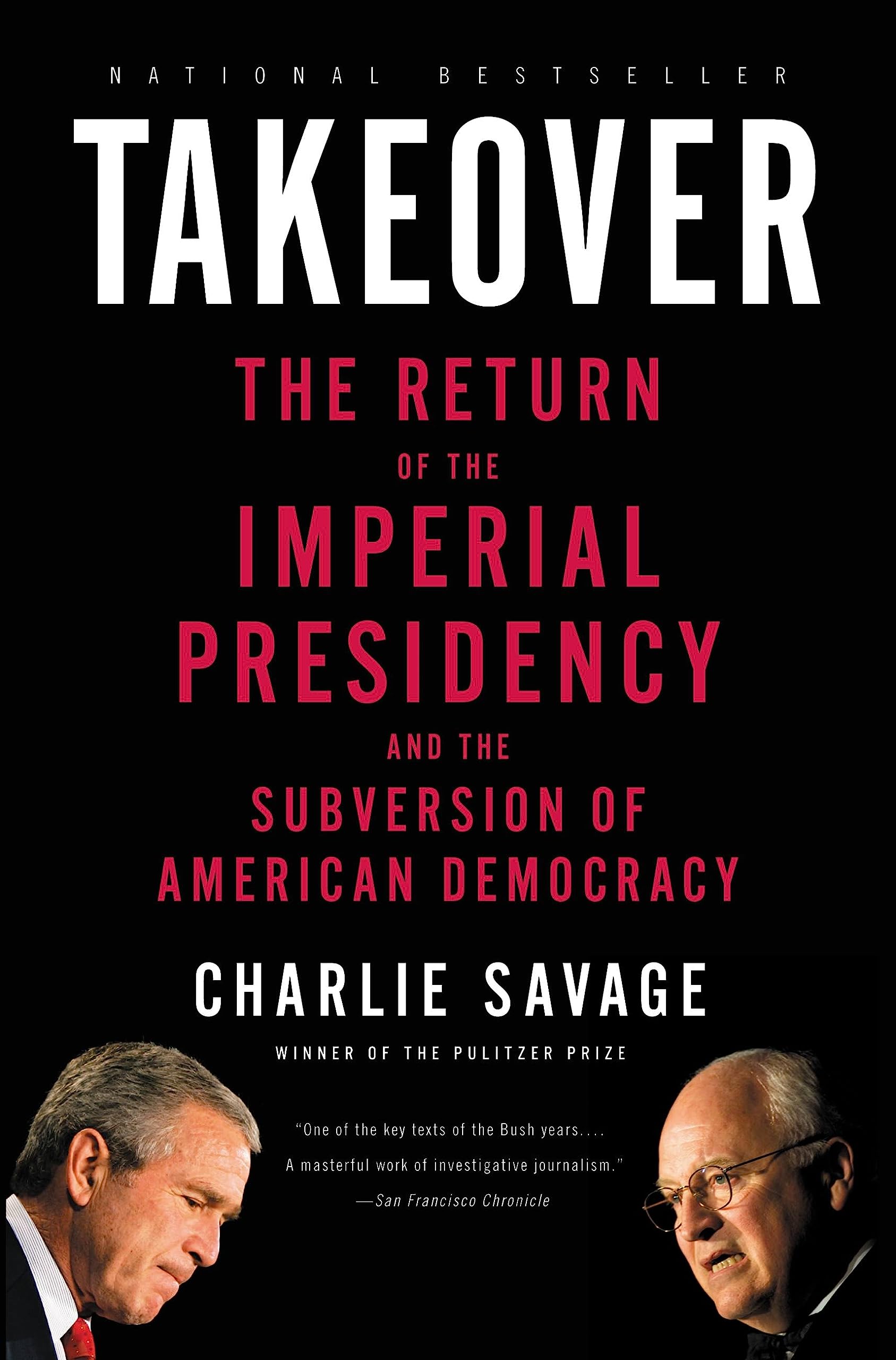 Takeover: The Return of the Imperial Presidency and the Subversion of American Democracy Law
