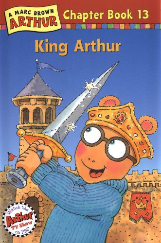 King Arthur: A Marc Brown Arthur Chapter Book 13 (Marc Brown Arthur Chapter Books, Band 13) Non-fiction