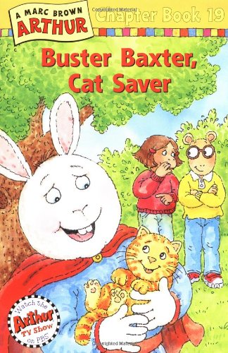 Buster Baxter, Cat Saver: A Marc Brown Arthur Chapter Book 19 book