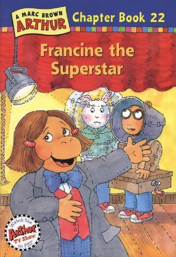 Francine the Superstar: A Marc Brown Arthur Chapter Book 22 (Arthur Chapter Book Series) Non-fiction