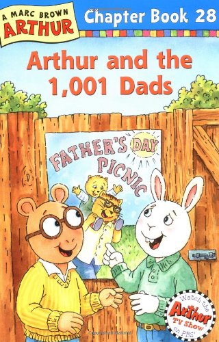 Arthur and the 1,001 Dads: A Marc Brown Arthur Chapter Book 28 Non-fiction