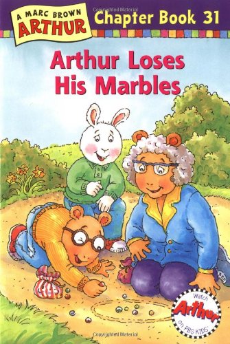 Arthur Loses His Marbles: A Marc Brown Arthur Chapter Book 31 Novels & Short Stories