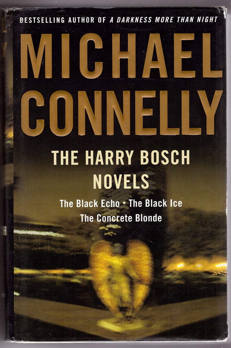 The Harry Bosch Novels: The Black Echo, The Black Ice, The Concrete Blonde Action & Adventure