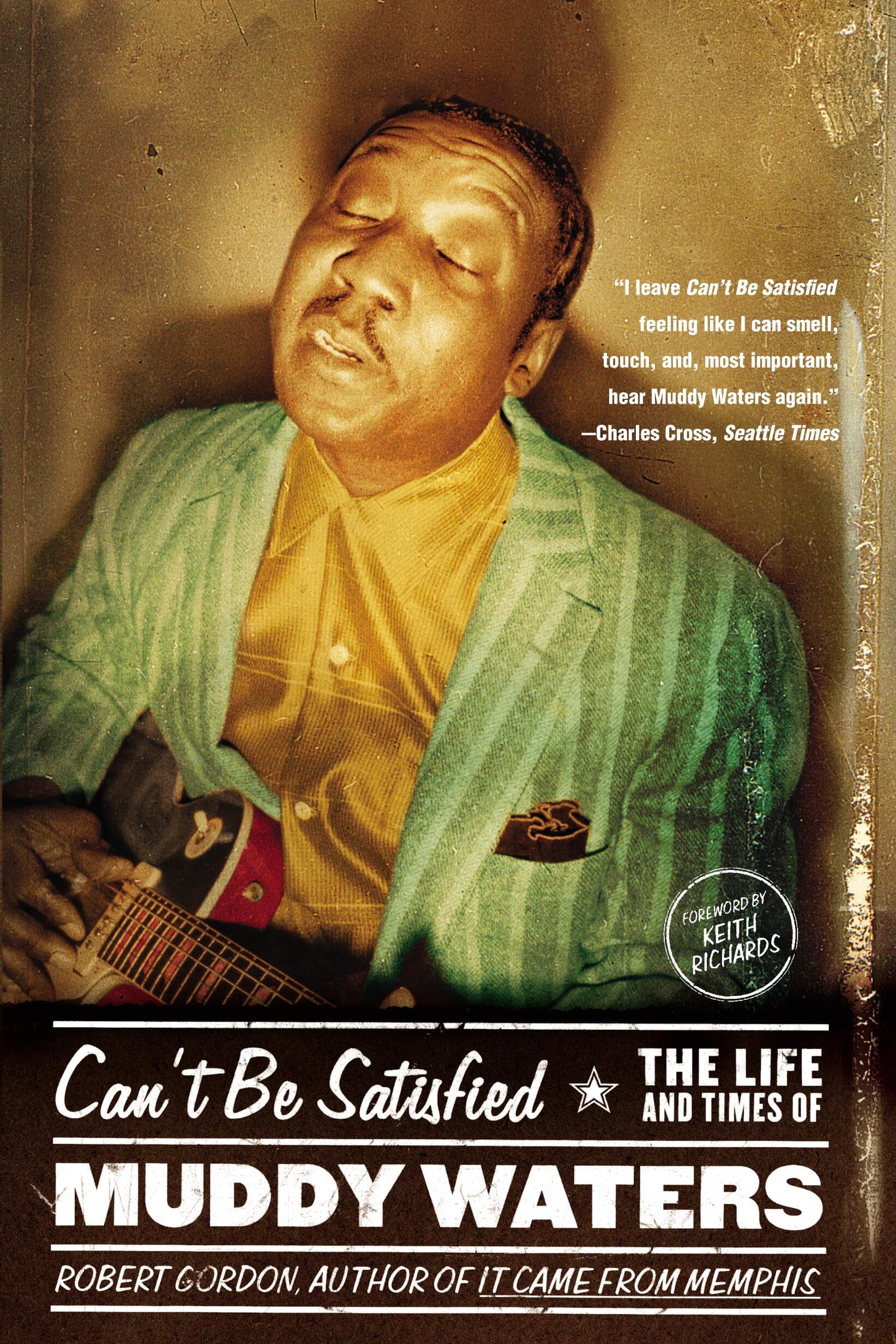 Can't Be Satisfied: The Life and Times of Muddy Waters Social Sciences